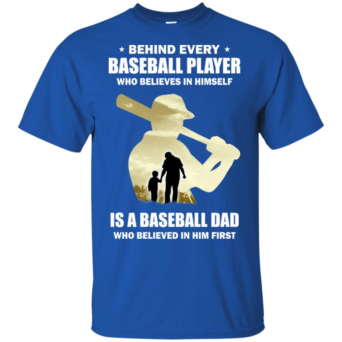 Behind Every Baseball Player Is A Dad That Believes-T-Shirt & Hoodie-Classic T-Shirt-Royal