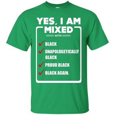 Yes, I Am Mixed Shirt, I'm mixed with Black-T-Shirt & Hoodie-Classic T-Shirt-Irish Green