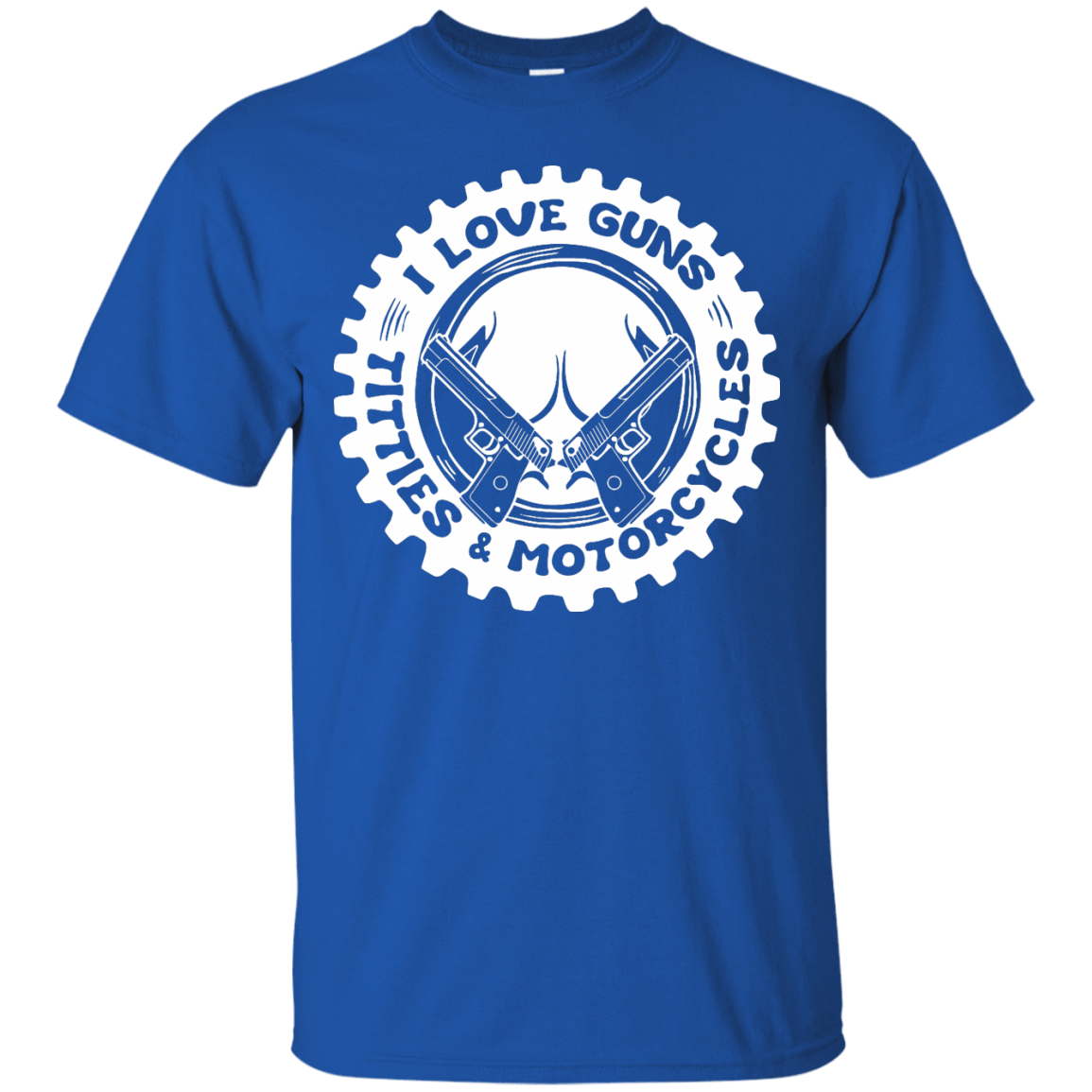 I Love Guns Titties Motorcycles-T-Shirt & Hoodie-Classic T-Shirt-Royal