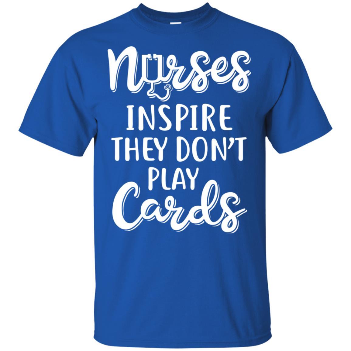 Funny Nurses Inspire They Don't Play Cards-T-Shirt & Hoodie-Classic T-Shirt-Royal