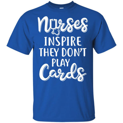 Funny Nurses Inspire They Don't Play Cards-T-Shirt & Hoodie-Classic T-Shirt-Royal