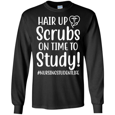 Hair Up Scrubs On Time To Study Nursing Student-T-Shirt & Hoodie-Long Sleeve T-Shirt-Black