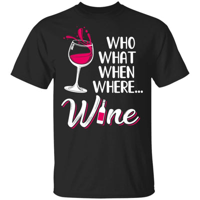 Who Want When Where Wine Drink Lover-T-Shirt & Tank Top-Classic T-Shirt-Black