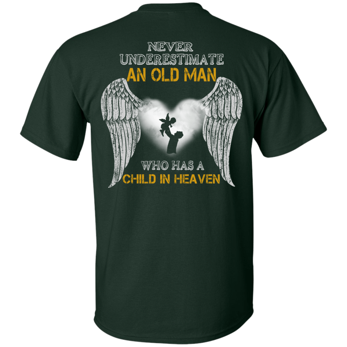 Never Undertimate An Old Man Has Child In Heaven-T-Shirt & Hoodie-Classic T-Shirt-Forest Green