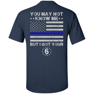 You May Not Know Me But I Got Your 6 Police-T-Shirt & Hoodie-Classic T-Shirt-Navy
