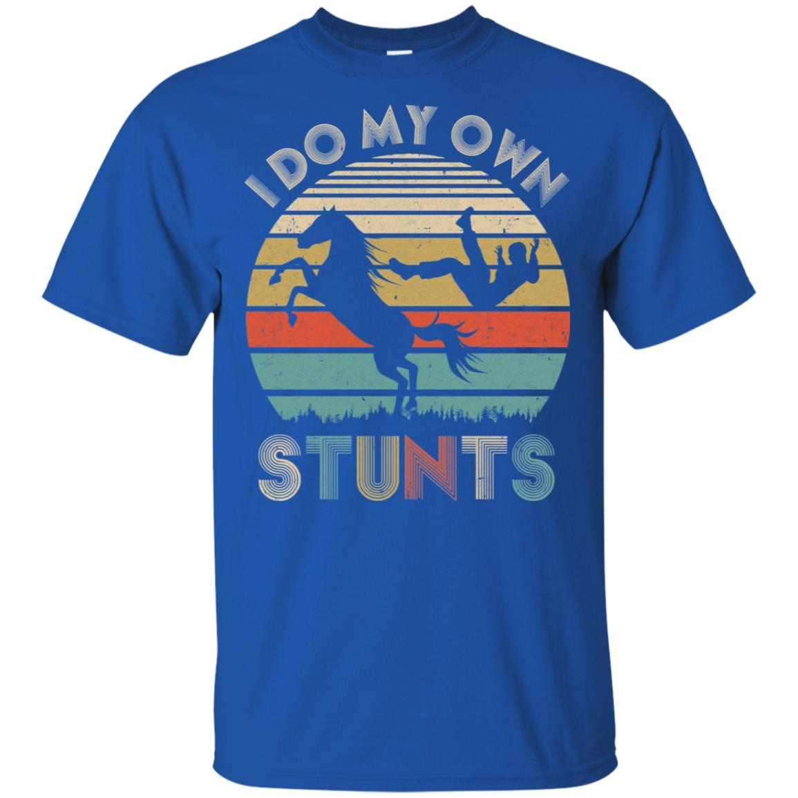 I Do My Own Stunts Horse Lover Funny Riding Horse Gift-T-Shirt & Hoodie-Classic T-Shirt-Royal