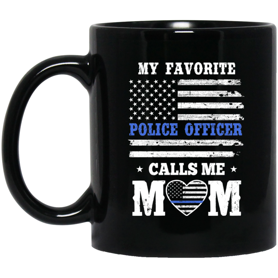 My Favorite Police Officer Calls Me Mom Mothers Day Gifts Mug-Coffee Mug-BM11OZ 11 oz. Black Mug-Black