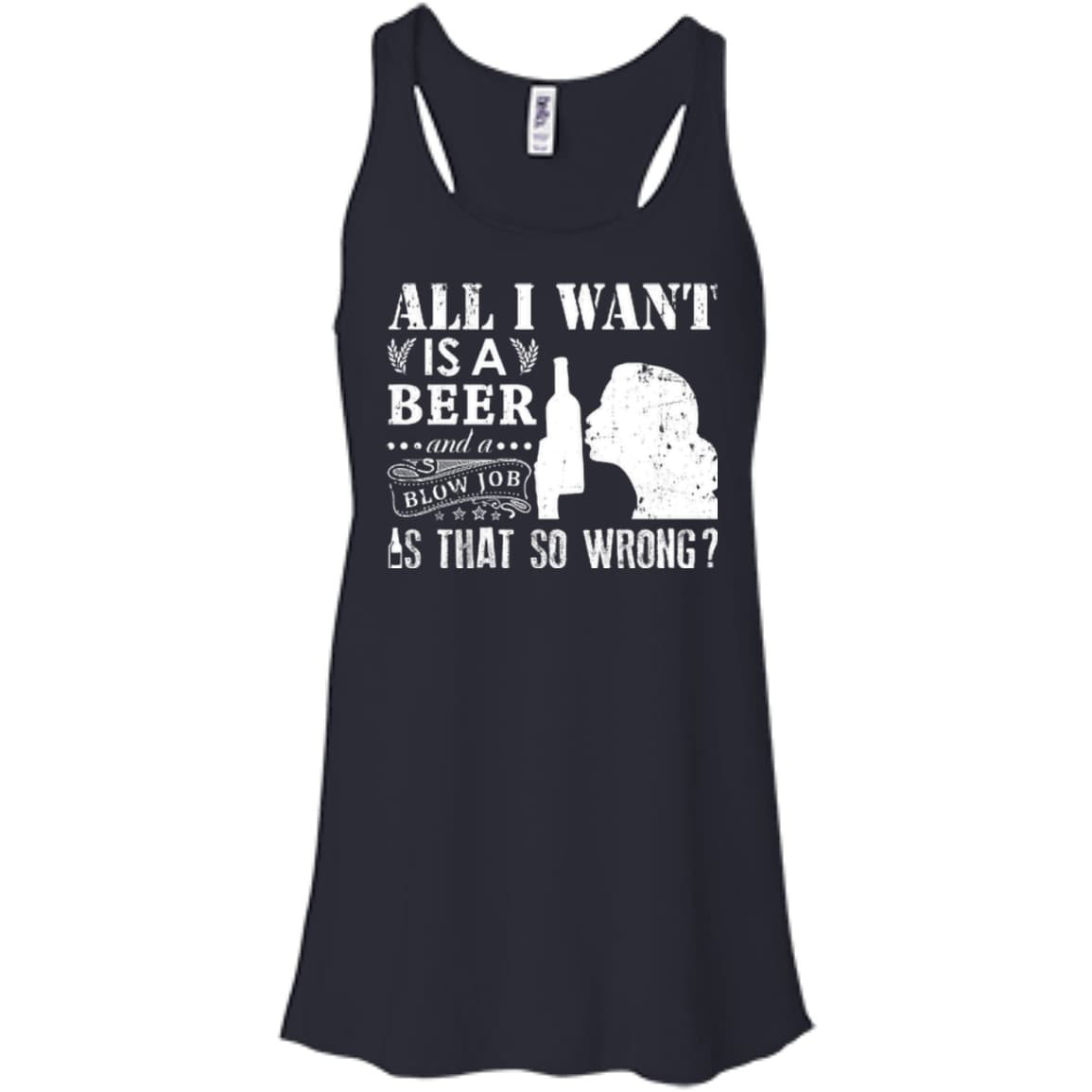 All I Want Is A Beer Blow Job-T-Shirt & Hoodie-Women's Flowy Racerback Tank-Midnight