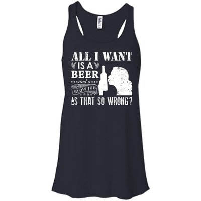 All I Want Is A Beer Blow Job-T-Shirt & Hoodie-Women's Flowy Racerback Tank-Midnight