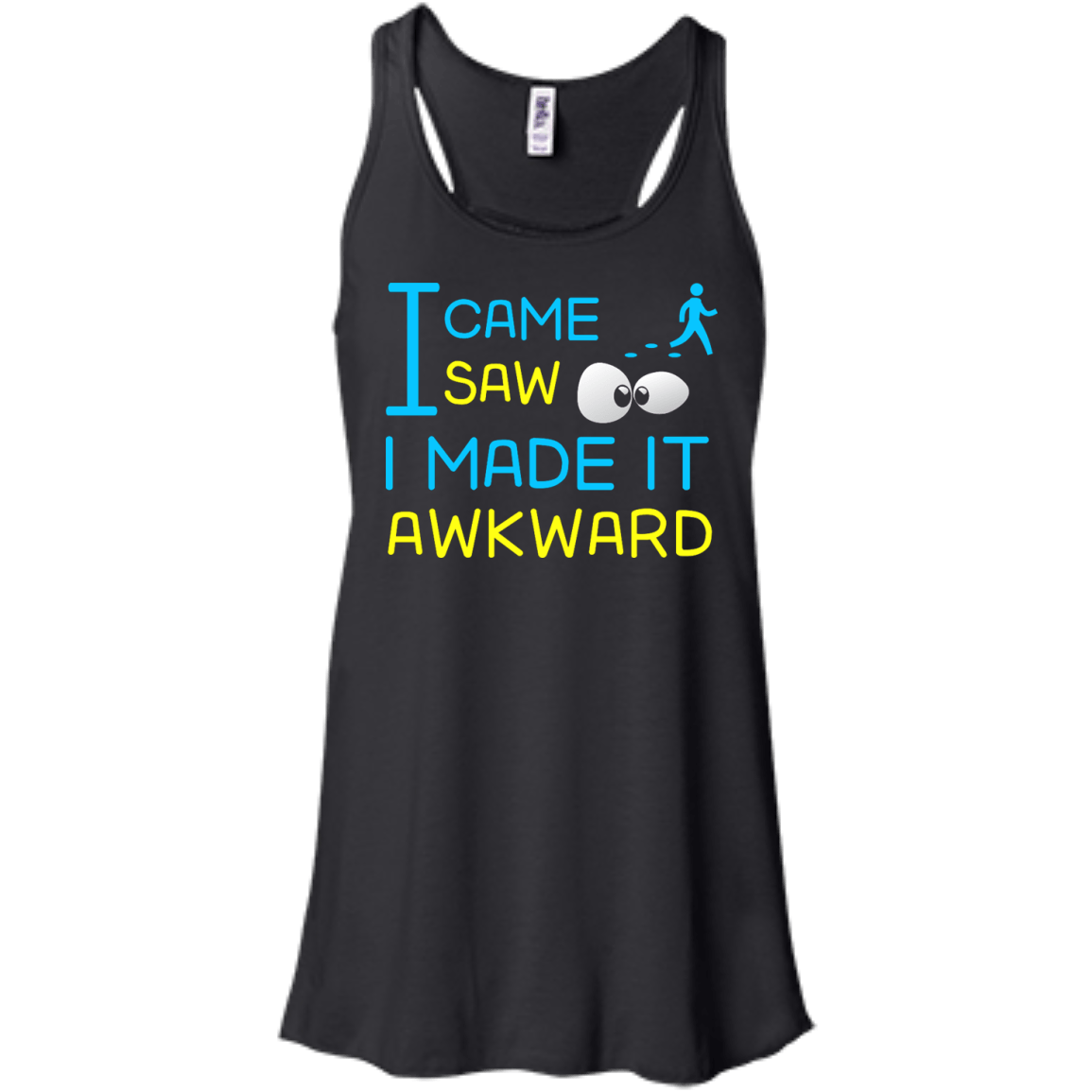 I Came I Saw I Made It Awkward-T-Shirt & Hoodie-Women's Flowy Racerback Tank-Black