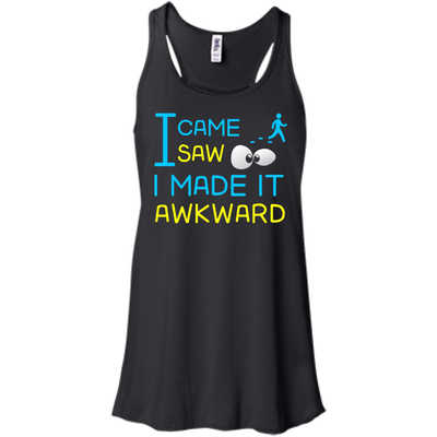 I Came I Saw I Made It Awkward-T-Shirt & Hoodie-Women's Flowy Racerback Tank-Black
