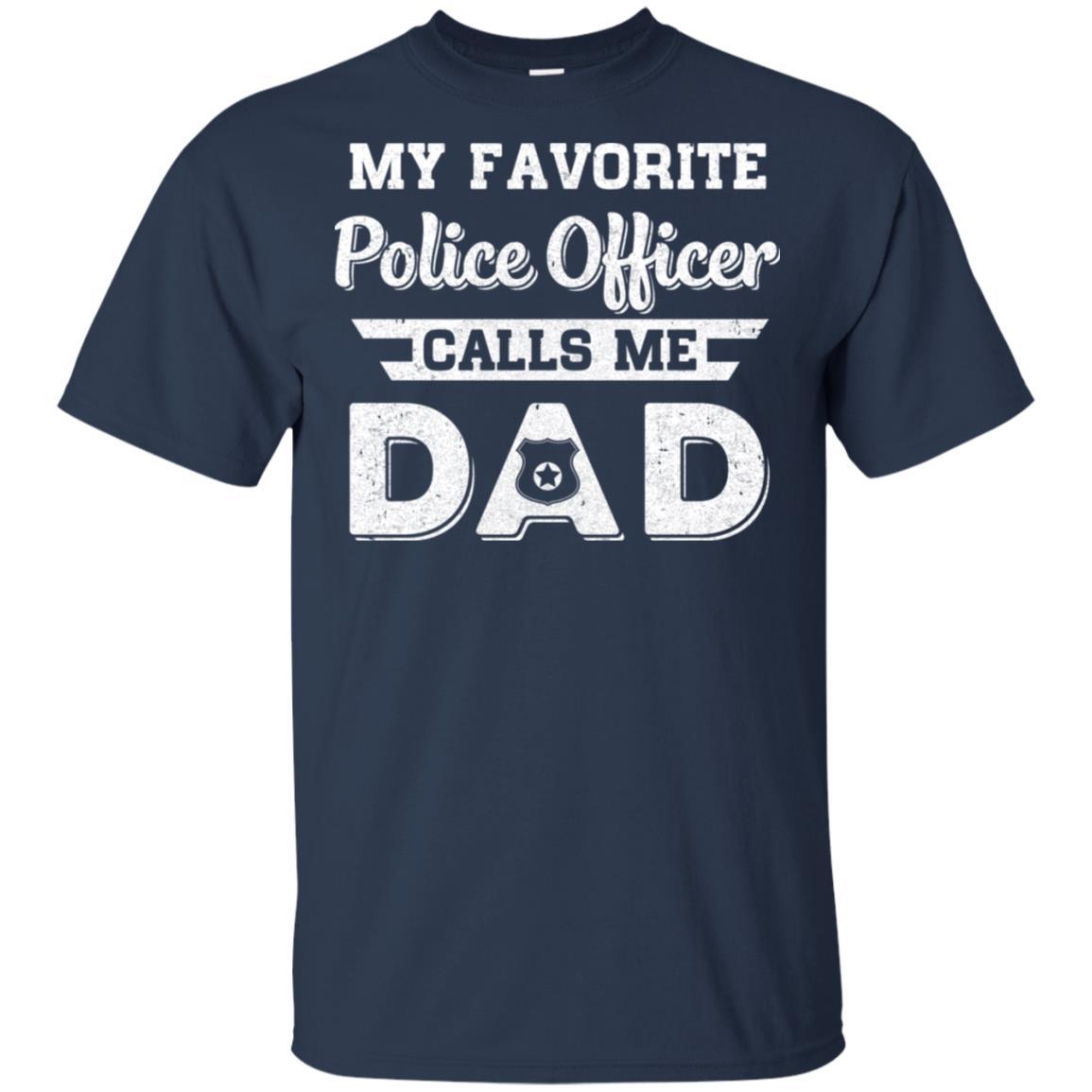 My Favorite Police Officer Calls Me Dad Fathers Day Gifts-T-Shirt & Hoodie-Classic T-Shirt-Navy