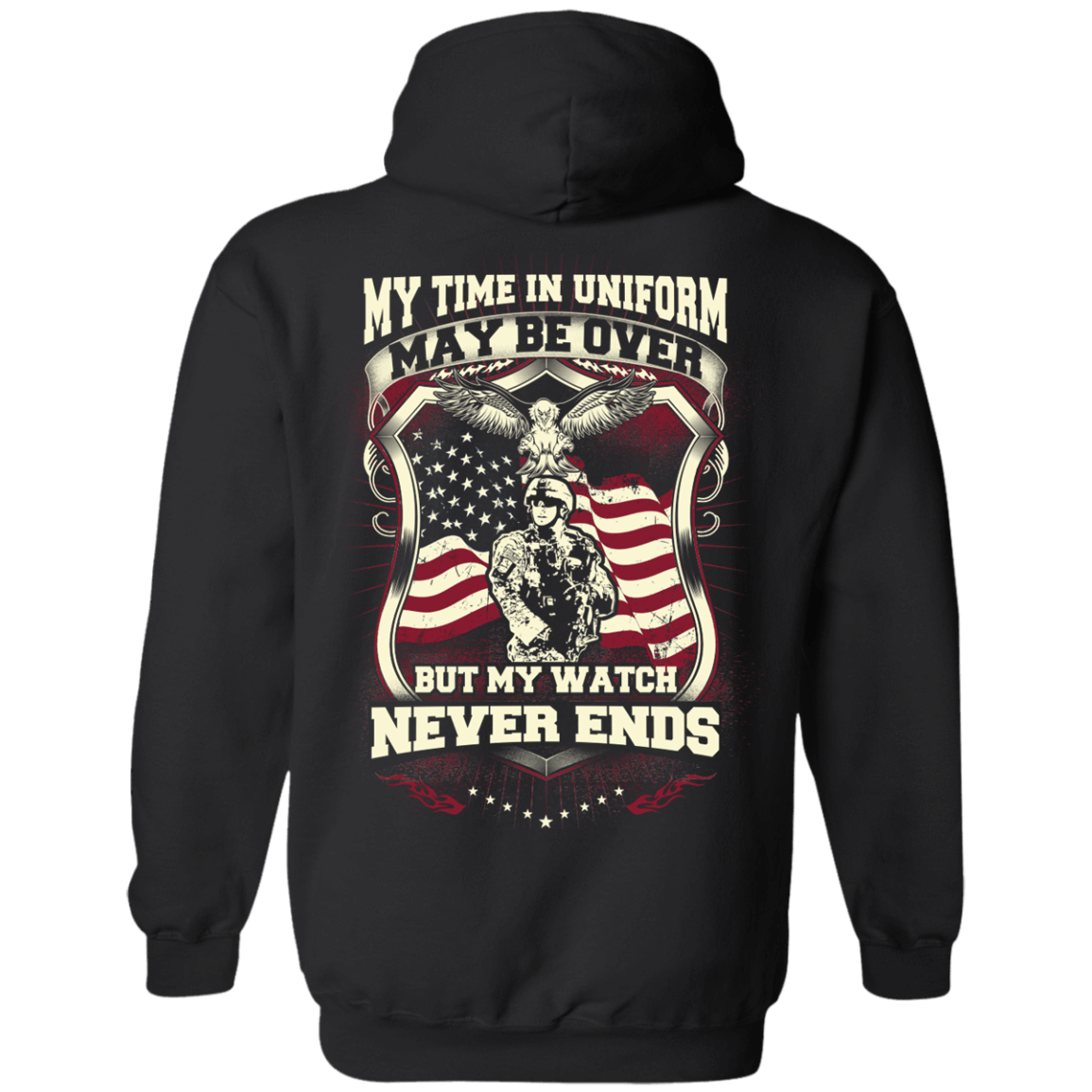 My Time In Uniform May Be Over But My Watch Never Ends-T-Shirt & Hoodie-Pullover Hoodie-Black