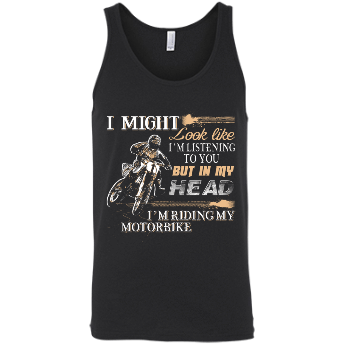 I'm listening to you but in my head i'm ridding my motorbike-T-Shirt & Hoodie-Unisex Tank-Black