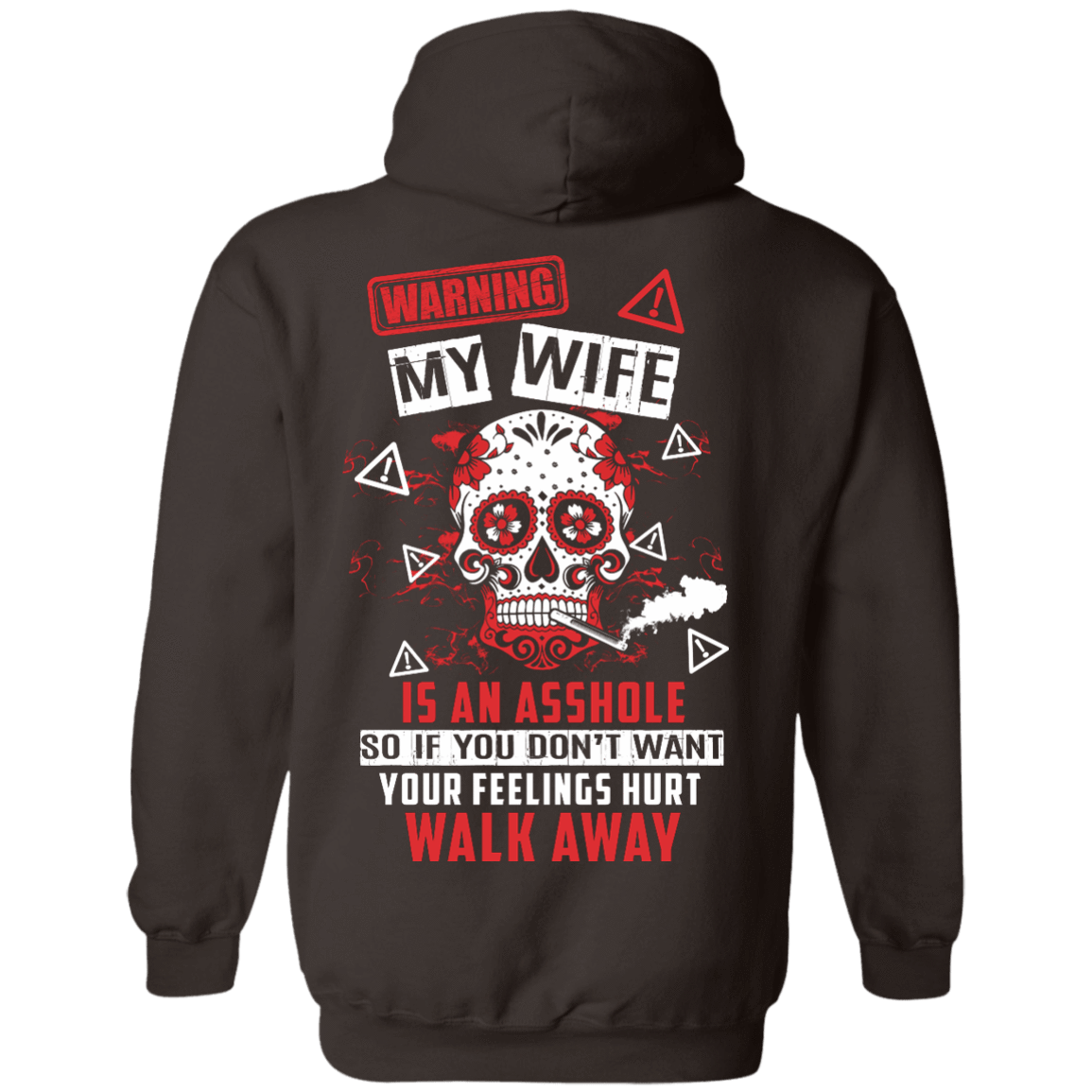 Warning my wife is An A**hole-T-Shirt & Hoodie-Pullover Hoodie-Dark Chocolate