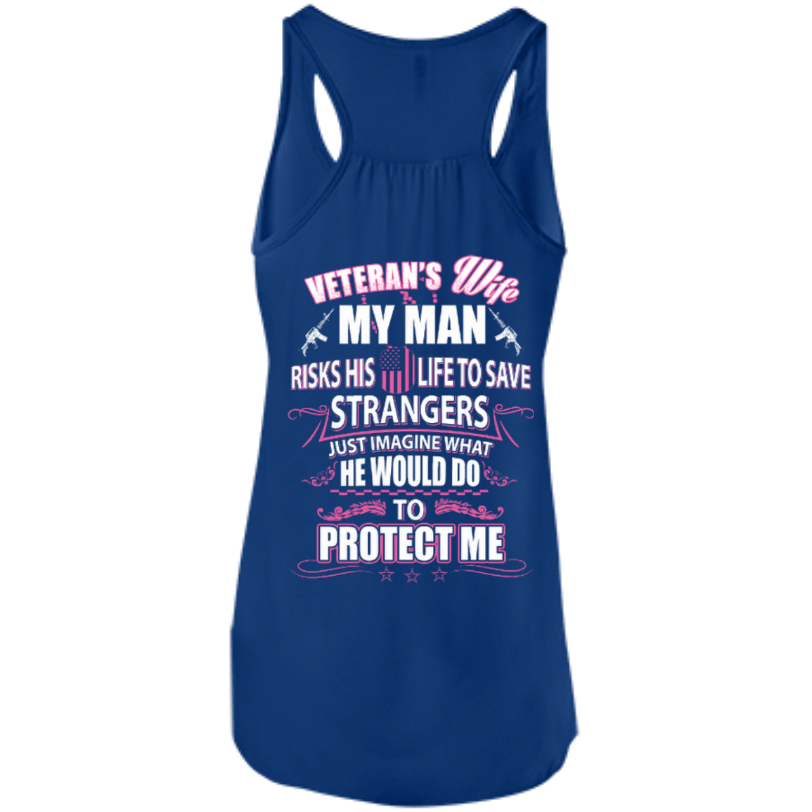 Veteran is Wife My Man Risks His Life To Save Strangers-T-Shirt & Hoodie-Women's Flowy Racerback Tank-True Royal