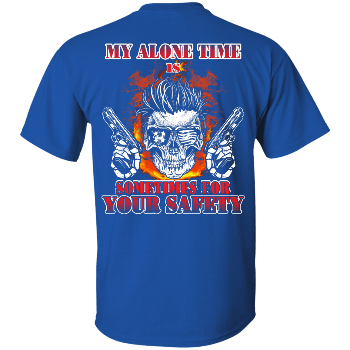 My Alone Time Is Sometimes For Your Safety-T-Shirt & Hoodie-Classic T-Shirt-Royal