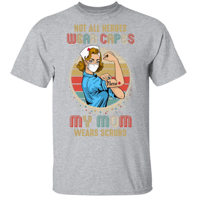 Nurse Not All Heroes Wear Capes My Mom Wears Scrubs Vintage-T-Shirt & Hoodie-Classic T-Shirt-Sport Grey