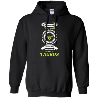 I Never Said I Was Perfect I Am A TAURUS-T-Shirt & Hoodie-Pullover Hoodie-Black