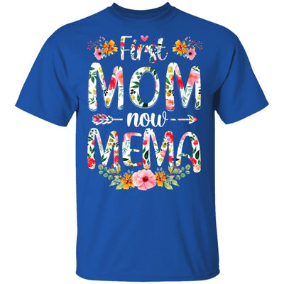 First Mom Now Mema Funny New Mema Mother's Day Gifts-T-Shirt & Hoodie-Classic T-Shirt-Royal