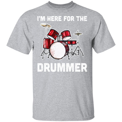 I'm Here For The Drummer Funny Gift For Girfriend Wife Mom-T-Shirt & Hoodie-Classic T-Shirt-Sport Grey