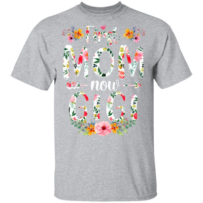 First Mom Now Gigi Funny New Gigi Mother's Day Gifts-T-Shirt & Hoodie-Classic T-Shirt-Sport Grey