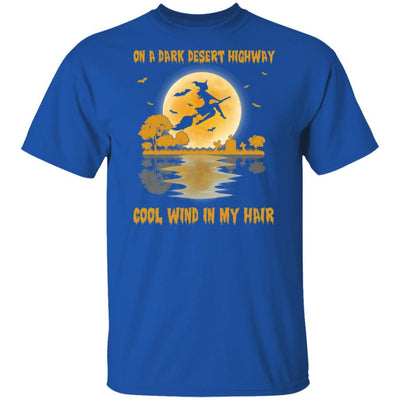 On A Dark Desert Highway Witch Feel Cool Wind In My Hair-T-Shirt & Hoodie-Classic T-Shirt-Royal