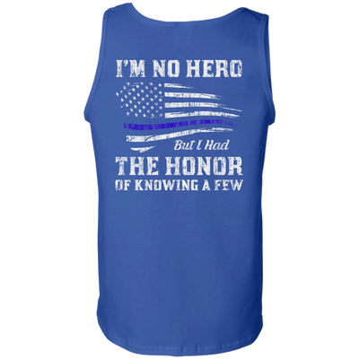 Police I'm No Hero But I Had The Honor Of Knowing A Few-T-Shirt & Hoodie-Unisex Tank-Royal