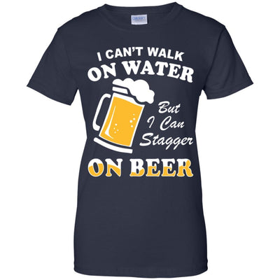 I Can't Walk On Water But I Can Stagger On Beer-T-Shirt & Hoodie-Women's T-Shirt-Navy