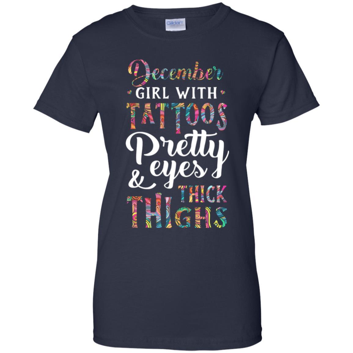 Tattoos Pretty Eyes Thick Thighs December Girl Birthday-T-Shirt & Tank Top-Women's T-Shirt-Navy
