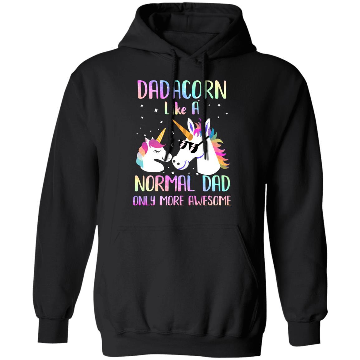 Dadacorn Like A Normal Dad Only More Awesome Unicorn Dad-T-Shirt & Hoodie-Pullover Hoodie-Black