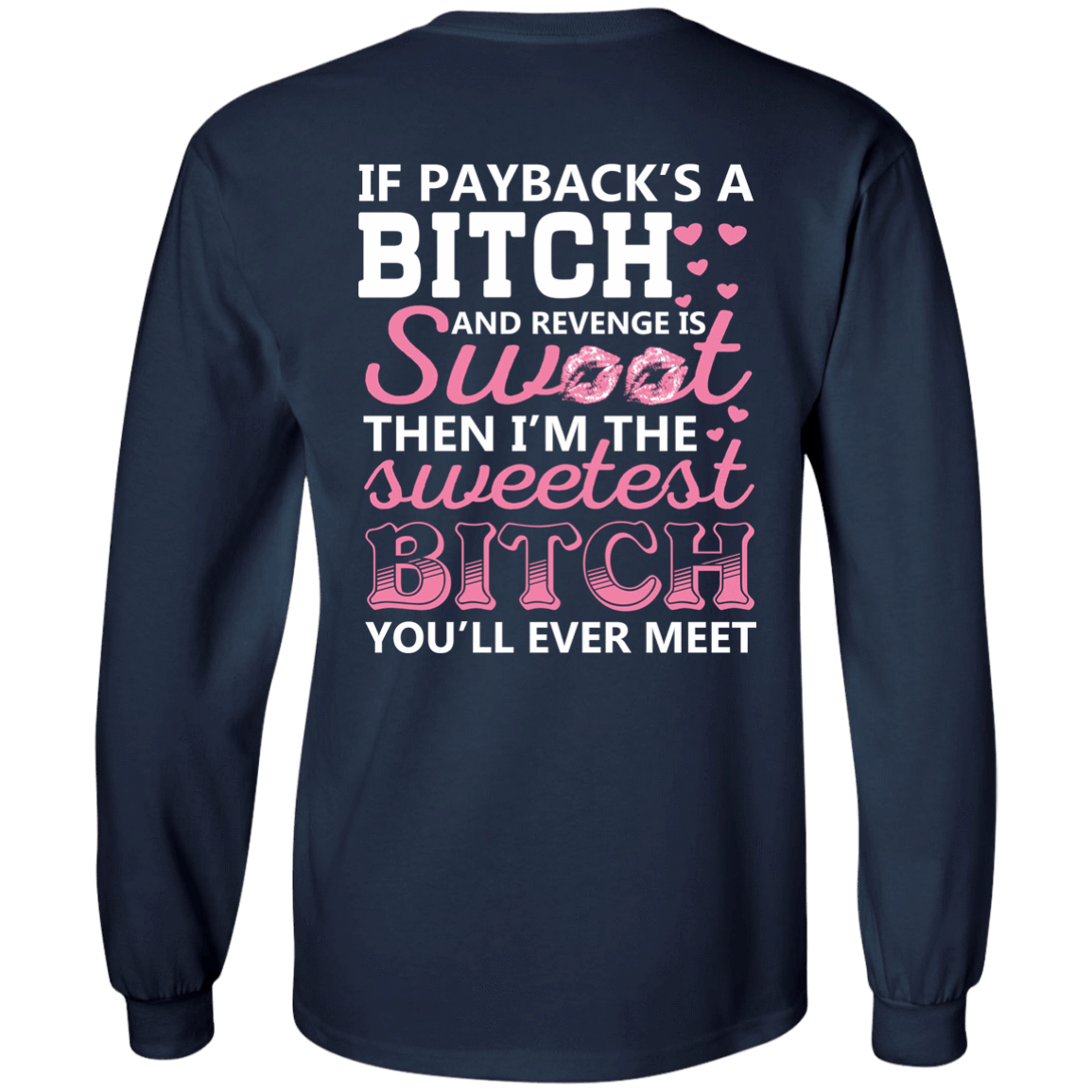Sweetest B!tch You'll Ever Meet-T-Shirt & Hoodie-Long Sleeve T-Shirt-Navy