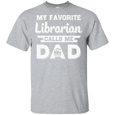 My Favorite Librarian Calls Me Dad Fathers Day Gifts-T-Shirt & Hoodie-Classic T-Shirt-Sport Grey