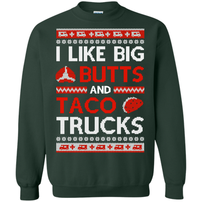 I Like Big Butts And Taco Trucks Sweater-T-Shirt & Hoodie-Crewneck Sweatshirt-Forest Green