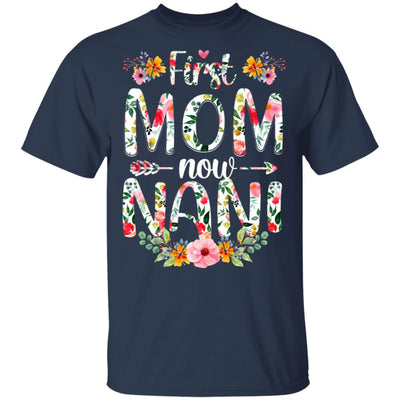 First Mom Now Nani Funny New Nani Mother's Day Gifts-T-Shirt & Hoodie-Classic T-Shirt-Navy