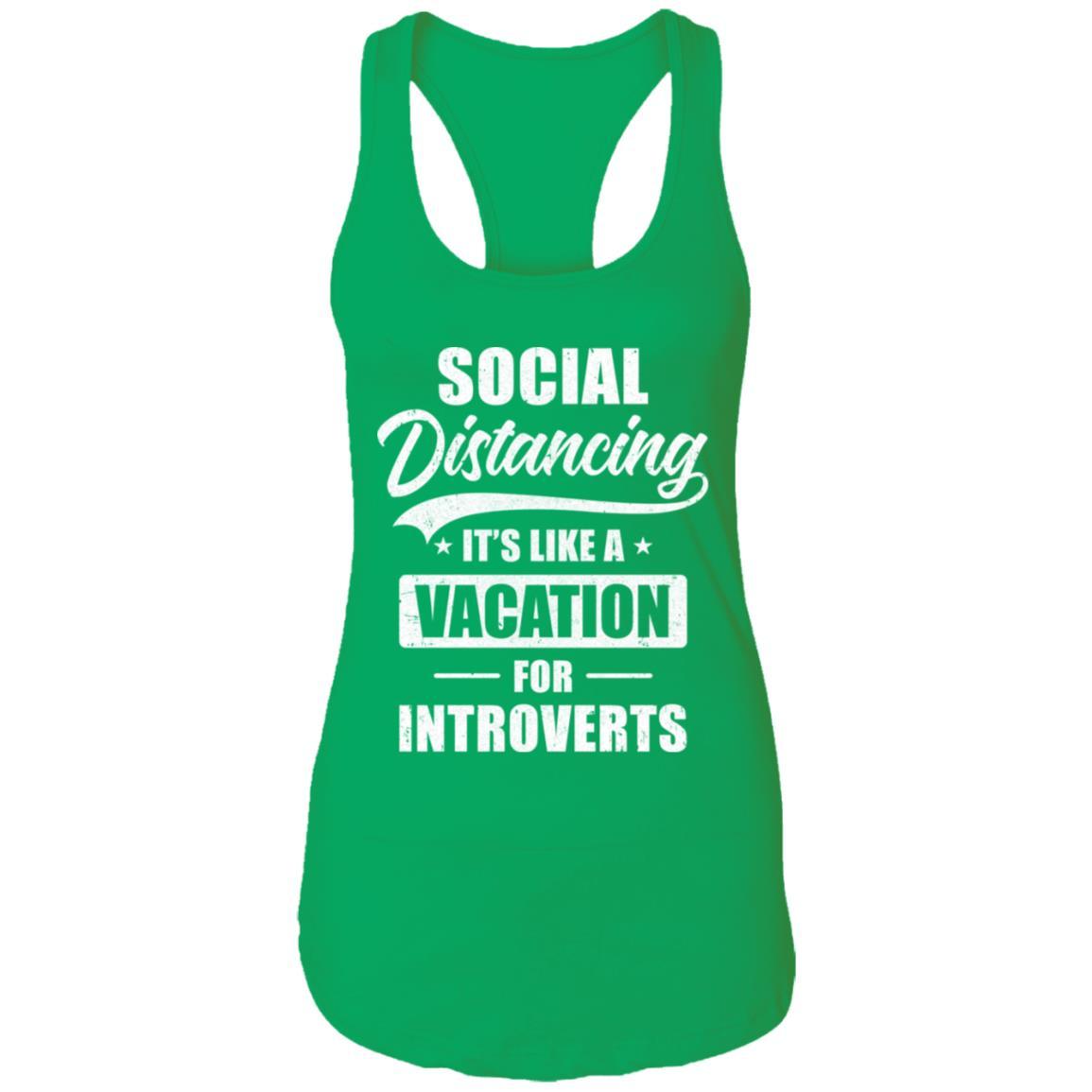 Social Distancing It's Like A Vacation For Introverts-T-Shirt & Tank Top-Women's Ideal Racerback Tank-Kelly Green