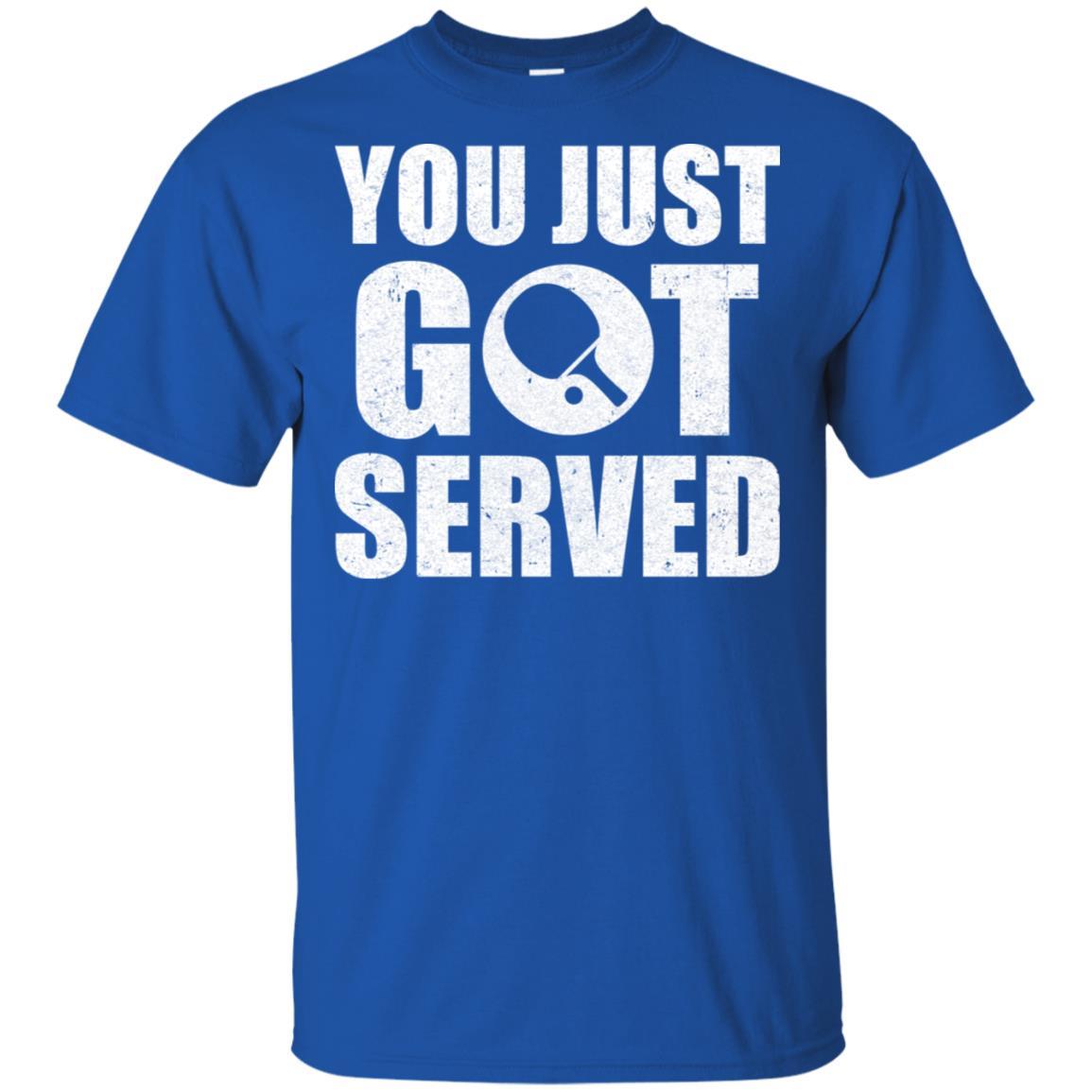 You Just Got Served Gifts For Table Tennis Lovers-T-Shirt & Hoodie-Classic T-Shirt-Royal