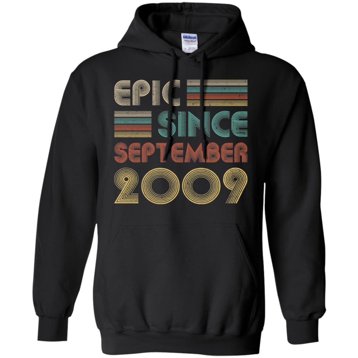 Epic Since September 2009 12th Birthday Gift 12 Yrs Old-T-Shirt & Hoodie-Pullover Hoodie-Black