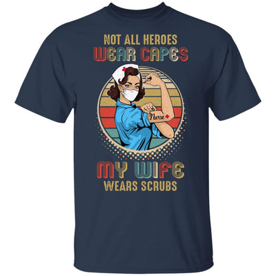 Not All Heroes Wear Capes My Wife Wears Scrubs Vintage Nurse-T-Shirt & Hoodie-Classic T-Shirt-Navy