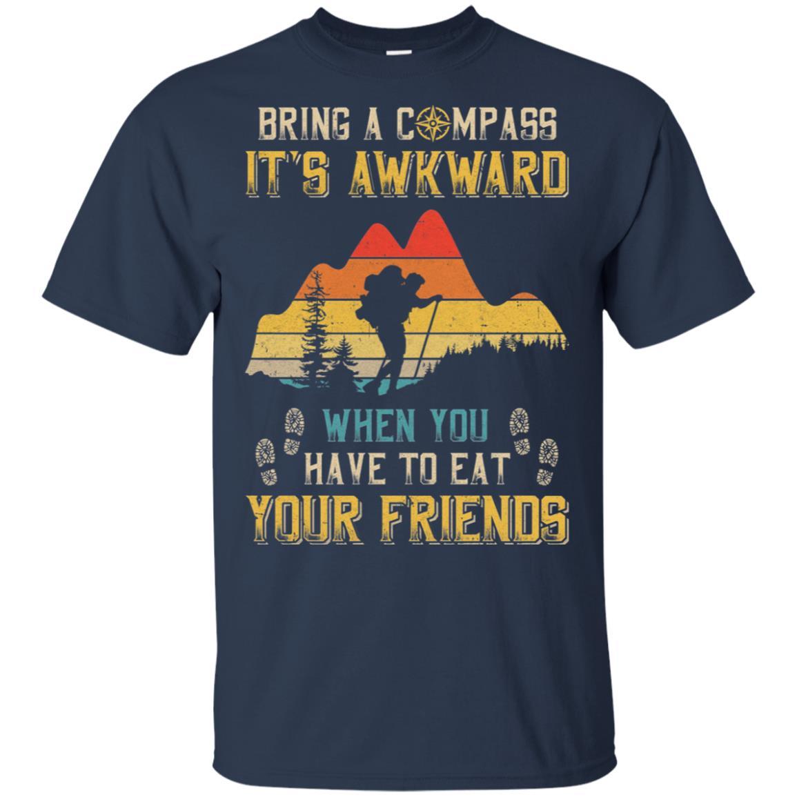 Bring A Compass It's Awkward Funny Hiking Camping-T-Shirt & Hoodie-Classic T-Shirt-Navy
