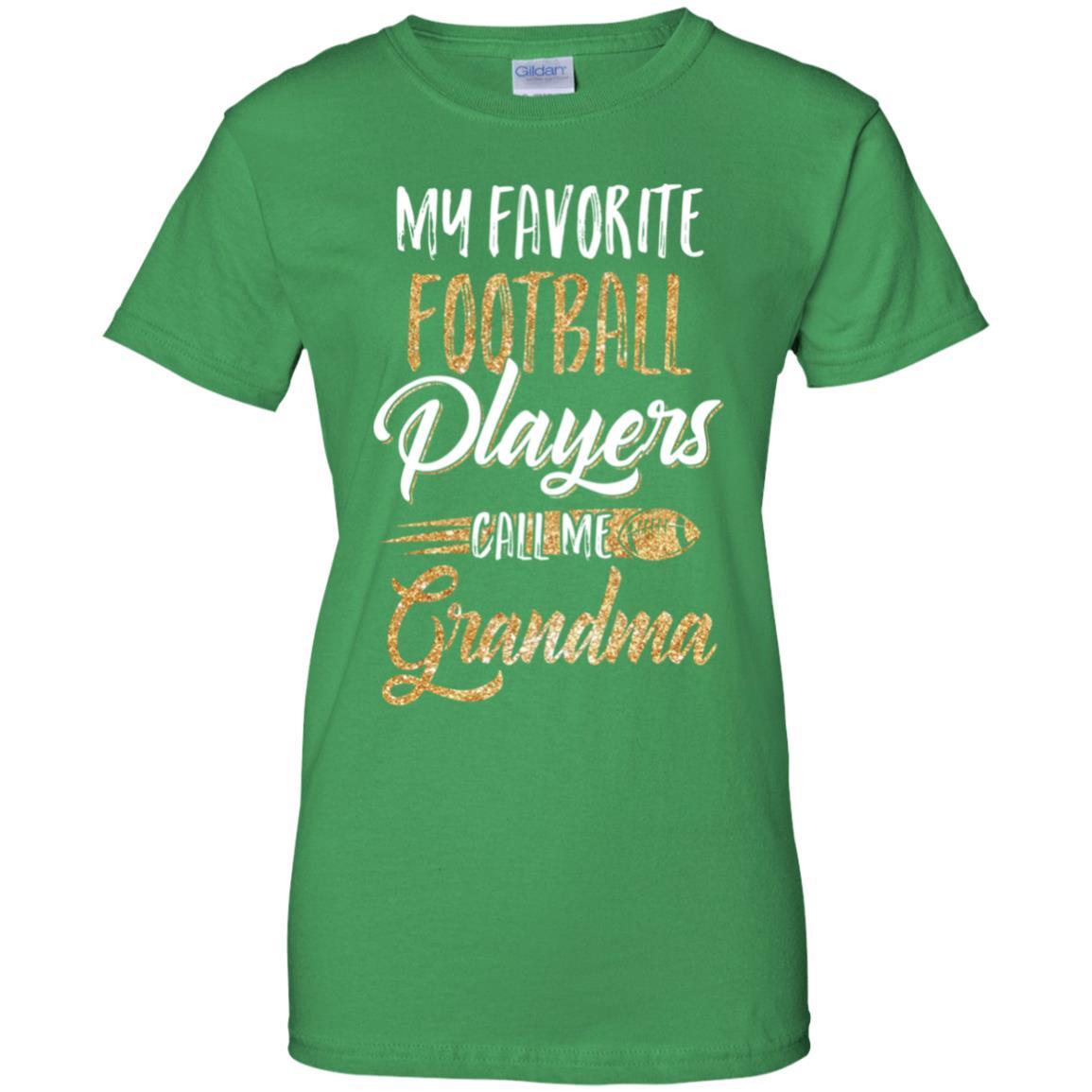 My Favorite Football Players Call Me Grandma Gifts-T-Shirt & Hoodie-Women's T-Shirt-Irish Green