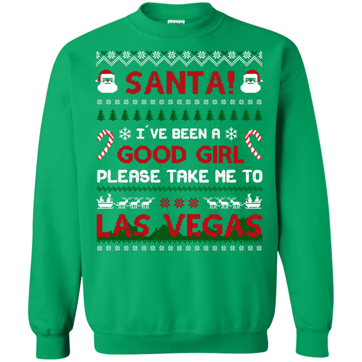 Santa I've Been A Good Girl Please Take Me To Las Vegas-T-Shirt & Hoodie-Crewneck Sweatshirt-Irish Green
