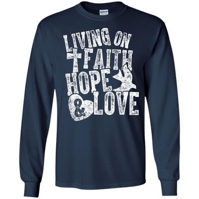 Living on Faith Hope and Love-T-Shirt & Hoodie-Long Sleeve T-Shirt-Navy