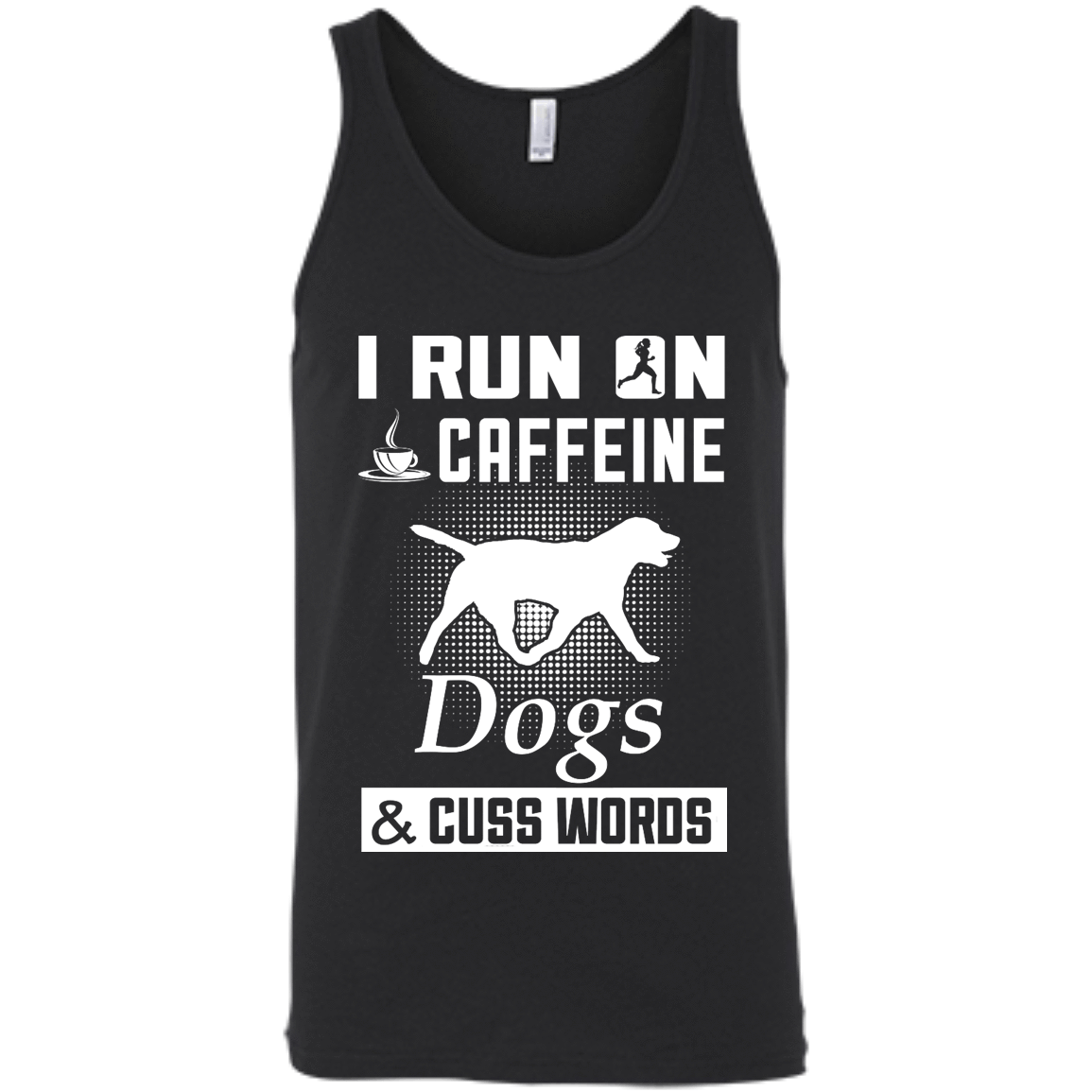 I Run On Caffeine Dogs And Cuss Words-T-Shirt & Hoodie-Unisex Tank-Black