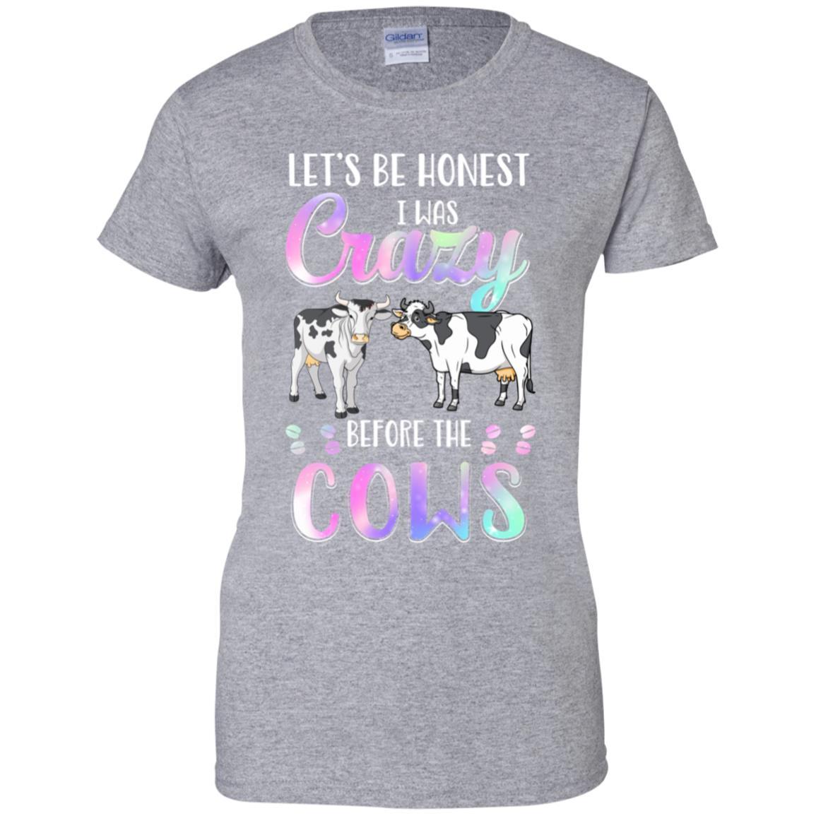 Let's Be Honest I Was Crazy Before The Cows-T-Shirt & Tank Top-Women's T-Shirt-Sport Grey