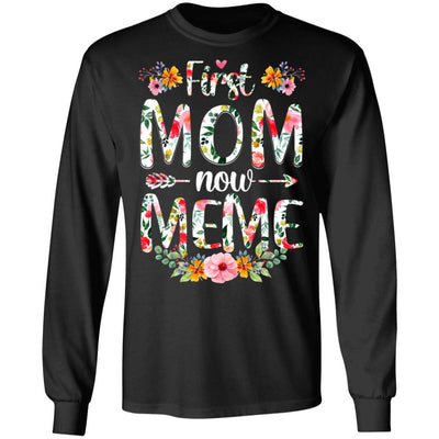 First Mom Now Meme Funny New Meme Mother's Day Gifts-T-Shirt & Hoodie-Long Sleeve T-Shirt-Black