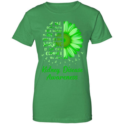 Being Strong Daisy Flower Green Kidney Disease Awareness-T-Shirt & Hoodie-Women's T-Shirt-Irish Green