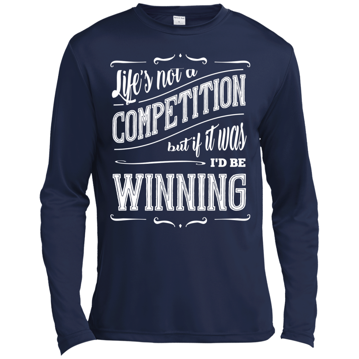 Life's Not A Competition-T-Shirt & Hoodie-Long Sleeve T-Shirt-Navy