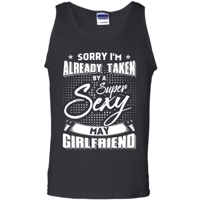 Sorry I'm Already Taken By A Super Sexy May Girlfriend-T-Shirt & Hoodie-Unisex Tank-Black