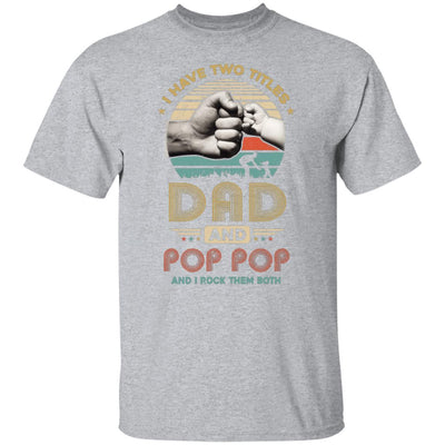 Vintage I Have Two Title Dad And Pop Pop Funny Fathers Day-T-Shirt & Hoodie-Classic T-Shirt-Sport Grey